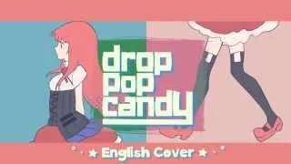 drop pop candy (English Cover) 【Kuraiinu + JubyPhonic】