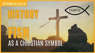 Why is the Fish a Christian Symbol? Origins of the Ichthys