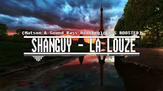 Shanguy - La Louze (Matson & Sound Bass Bootleg) ★ BASS BOOSTED ★