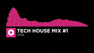 CZOR I Tech House Mix #1