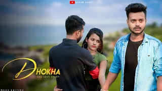 Dhokha Song | Arijit Singh | Khushalii Kumar | Sad Love Story | New Hindi Song 2022 | Dream Gang