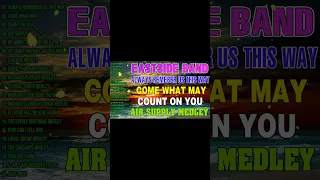 Always Remember Us This Way - EastSide Band Playlist 2024 - Best OPM Classic Medley Nonstop 2024