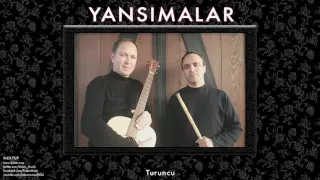 Yansımalar - Turuncu [ Mektup © 2013 Kalan Müzik ]