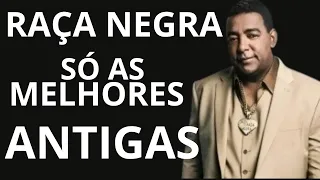 RAÇA NEGRA - SÓ RECORDAÇÕES - SÓ AS MELHORES DO RAÇA NEGRA - AS MAIS TOCADAS DO RAÇA NEGRA