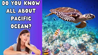 Do you know all about Pacific Ocean? The largest Ocean in the world. #documentary #ocean #DeepSea