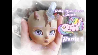 Lilitholicorne Pullip  Partie 2