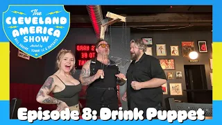 Cleveland America Episode 8: Drink Puppet