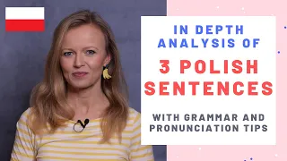 3 Polish sentences - in depth analysis with grammar and pronunciation tips
