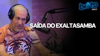 PORQUE O CHRIGOR SAIU DO EXALTASAMBA | Brito podcast