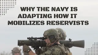 Why the Navy is adapting how it mobilizes reservists