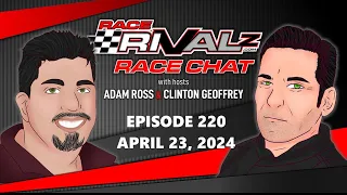 04/23/2024 | Race Rivalz Race Chat Episode 220