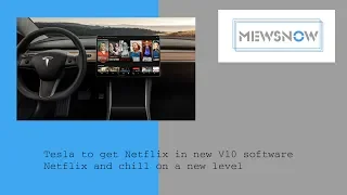 Tesla V10 software is a Netflix dream come true.