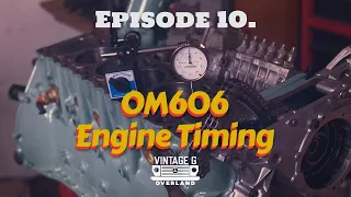 Episode 10. How To Time Your OM606 Engine