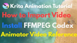 Krita Tutorial:How to Import Video in Krita-FFMPEG Animation Animator Video Reference Plugin Install