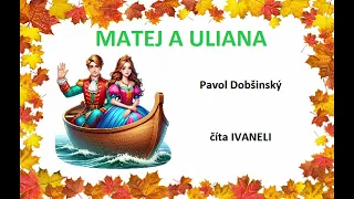 Pavol Dobšinský - MATEJ A ULIANA (audio rozprávka)