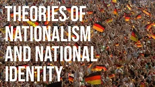 Theories of Nationalism and National Identity: An Introduction