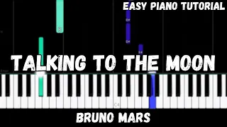 Bruno Mars - Talking to the Moon (Easy Piano Tutorial)