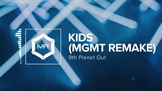 9th Planet Out - Kids (MGMT Remake) [HD]