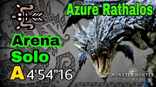 [MHW] Monster Hunter World - Arena Azura Rathalos (Bow) Solo A rank 4'54"16