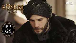 Kosem Sultan | Episode 64 | Turkish Drama | Urdu Dubbing | Urdu1 TV | 09 January 2021