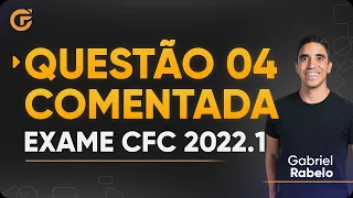 Questão 4 Comentada - Exame de Suficiência 2022.1