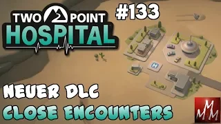 Two Point Hospital #133 • Neuer DLC: Close Encounters / Goldpan • Letsplay • Gameplay • German