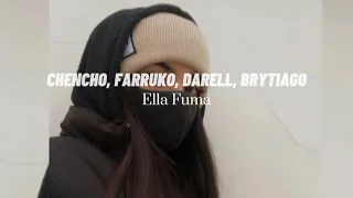 Chencho, Farruko, Darell, Brytiago - Ella Fuma (slowed & reverb)