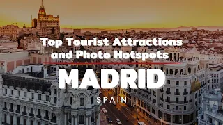 Madrid Uncovered: Top Attractions & Photo Spots