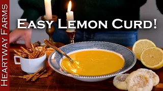 How to make Lemon Curd - the Easy Way! Simple Recipe | Heartway Farms