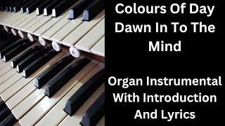 Colours Of Day Dawn In To The Mind - Organ Instrumental With Introduction And Lyrics