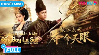 [THUYẾT MINH]  Địch Nhân Kiệt Thiên Nhãn Đoạt Mạng | Vụ Giết Người Hàng Loạt | Phim Lẻ YOUKU