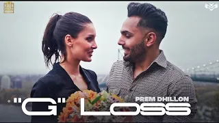 G Loss (Official Music Video) Prem Dhillon|Snappy | Rubbal gtr | Latest Punjabi song 2021|