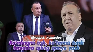 Mirzabek Xolmedov - Ko’rdingmi osh, ko’tarma bosh tomosha qiling qariyu yosh