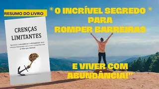 Resumo do Livro Crenças Limitantes - Cristiano Cardoso