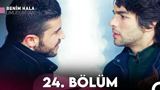 Benim Hala Umudum Var 24. Bölüm (FULL HD)