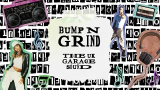 Bump N Grind: The UK Garage Sound (Full Album) | Garage Classics from M-Dubs, Sunship, Artful Dodger