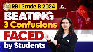 Beating 3 Confusions Faced by RBI Grade B Students | RBI Grade B Preparation 2024 | By Ritika Chawla