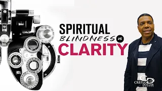 03 30 20 -Spiritual Blindness vs. Clarity