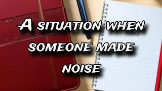 Speaking Part 2 - Describe a situation when someone made noise....!  #ielts #part2 #speaking