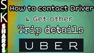 How to contact Driver and get other trip details on UBER