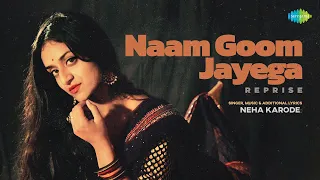 Naam Goom Jayega - Reprise | Neha Karode | Lata Mangeshkar | Bhupinder Singh