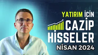 Yatırım İçin Cazip Hisseler Nisan 2024 #borsa #hisse