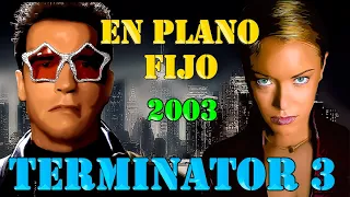 TERMINATOR 3, 2003 - LA DECADENCIA DE LAS MÁQUINAS.