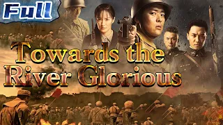 【ENG SUB】Towards the River Glorious | War/Drama/Historical Movie | China Movie Channel ENGLISH