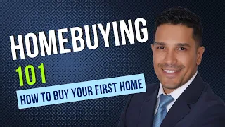 Homebuying 101 - How To Purchase Your First Home (A-Z)