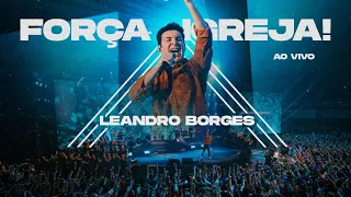 LEANDRO BORGES - FORÇA IGREJA - AO VIVO