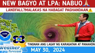 BAGONG BAGYO/LPA: NABUO NA⚠️ LANDFALL?|WEATHER UPDATE TODAY May 30,  2024