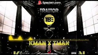 Kman 6ixx X Tman - Traitor (Rebassed) (25-38Hz)