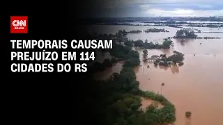 Temporais causam prejuízo em 114 cidades do RS | CNN Prime Time