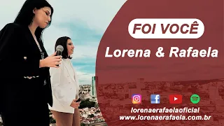 Lorena e Rafaela - Foi Você (Autora: Rafaela Gonzaga) - Clipe oficial